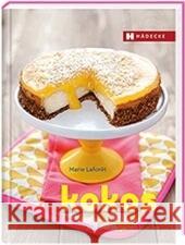 Kokos : Süße und pikante Rezepte aus der veganen Küche Laforêt, Marie 9783775006729 Hädecke