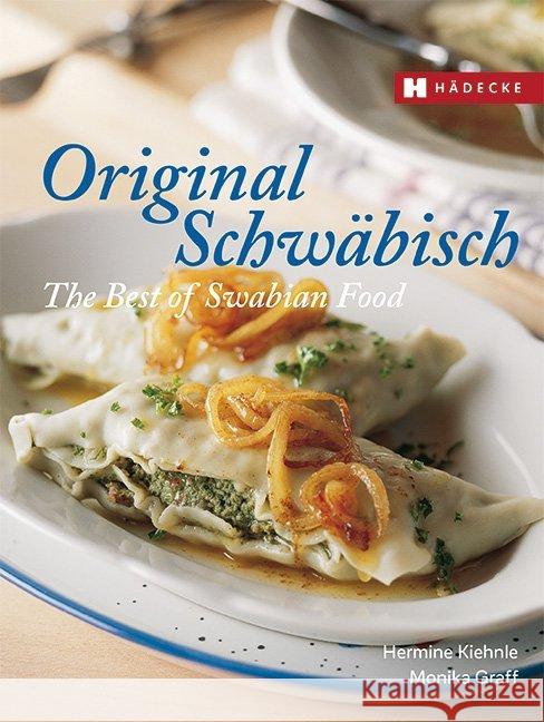 Original Schwäbisch - The Best of Swabian Food Kiehnle, Hermine; Graff, Monika 9783775007962 Hädecke