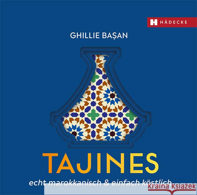 Tajines - echt marokkanisch & einfach köstlich Basan, Ghillie 9783775008235