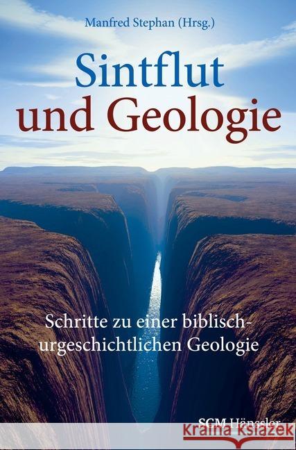 Sintflut und Geologie : Schritte zu einer biblisch-urgeschichtlichen Geologie Stephan, Manfred   9783775151351 SCM Hänssler
