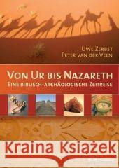 Von Ur bis Nazareth : Eine biblisch-archäologische Zeitreise Zerbst, Uwe Van der Vlist, Eric  9783775151375 SCM Hänssler