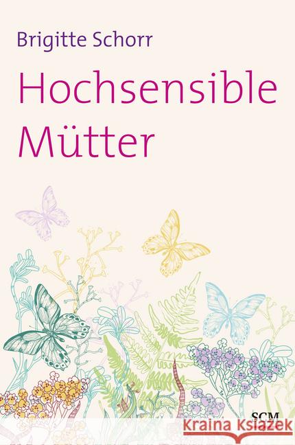 Hochsensible Mütter Schorr, Brigitte 9783775154413