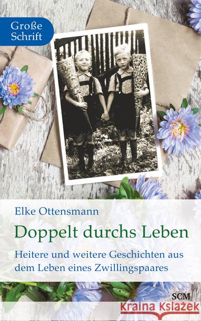 Doppelt durchs Leben : Heitere und weitere Geschichten aus dem Leben eines Zwillingspaares Ottensmann, Elke 9783775159258