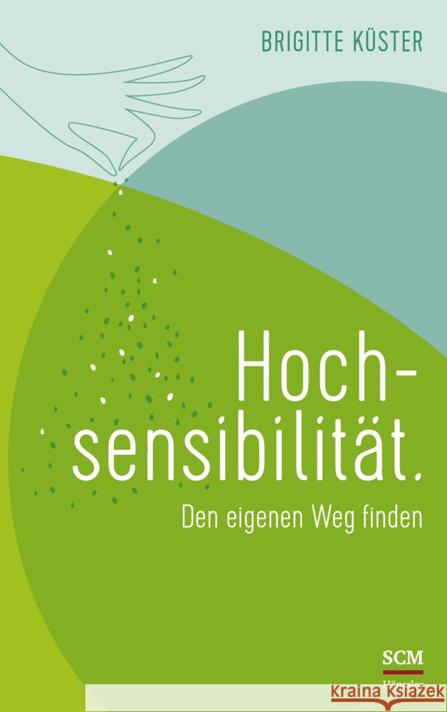 Hochsensibilität. Küster, Brigitte 9783775159678 SCM Hänssler