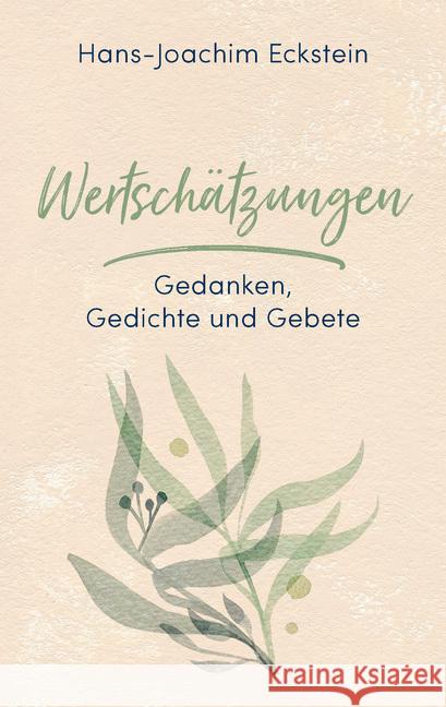 Wertschätzungen : Gedanken, Gedichte und Gebete Eckstein, Hans-Joachim 9783775160339 SCM Hänssler