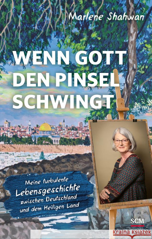 Wenn Gott den Pinsel schwingt Shahwan, Marlene 9783775161909