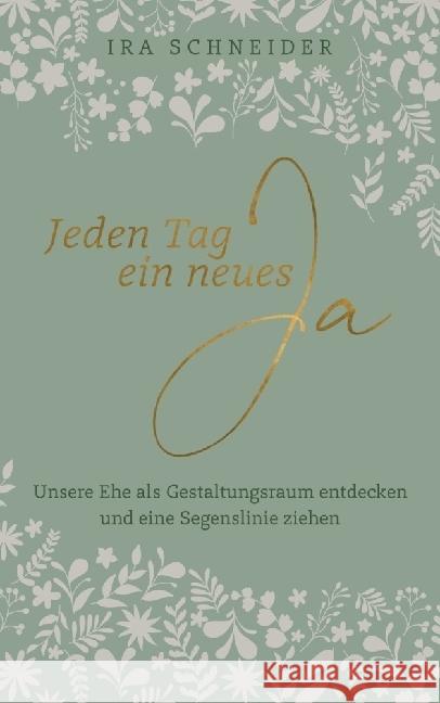 Jeden Tag ein neues Ja Schneider, Ira 9783775162401