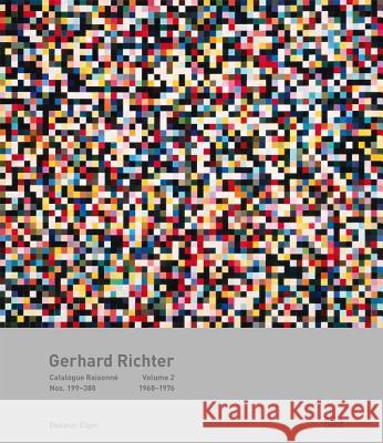 Gerhard Richter: Catalogue Raisonné, Volume 2: Nos. 199-388, 1968-1976 Richter, Gerhard 9783775719797