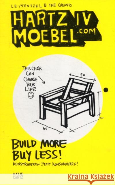 Hartz IV Moebel.com: Build More Buy Less! Le-Mentzel, Van 9783775733953 Hatje Cantz Verlag