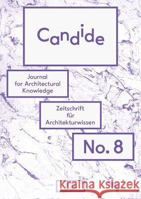 Candide No. 8: Journal for Architectural Knowledge Sowa, Axel 9783775736541 Hatje Cantz Publishers