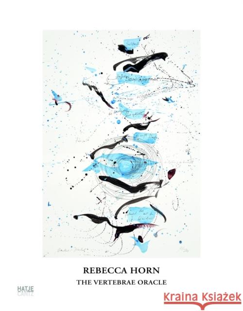 Rebecca Horn: The Vertebrae Oracle Horn, Rebecca 9783775738897 Hatje Cantz Verlag