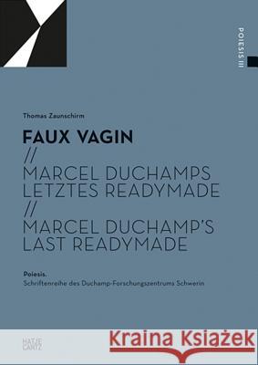 Faux Vagin: Marcel Duchamp's Last Readymade Graulich, Gerhard 9783775739306 Hatje Cantz Publishers