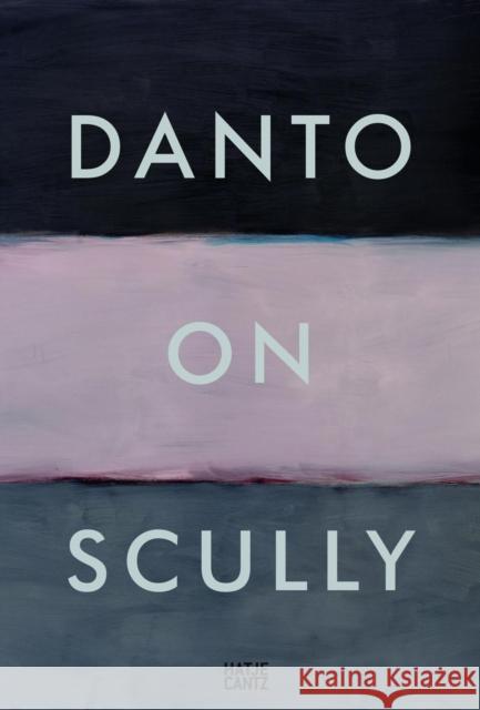 Danto on Scully  9783775739634 Hatje Cantz Verlag