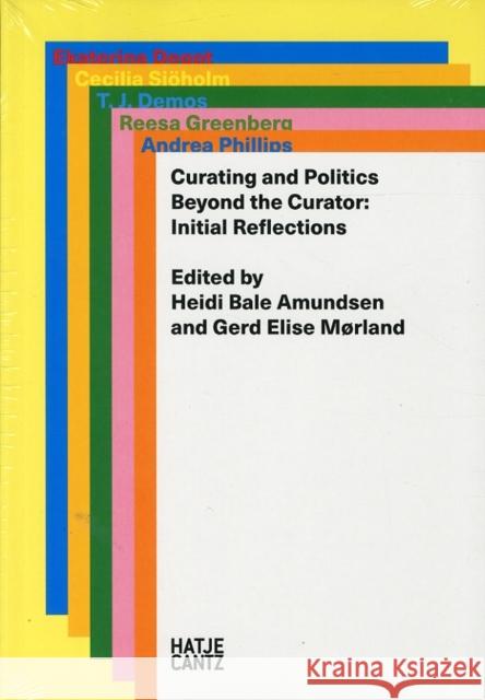Curating & Politics Mørland, Gerd 9783775740791 Hatje Cantz Verlag