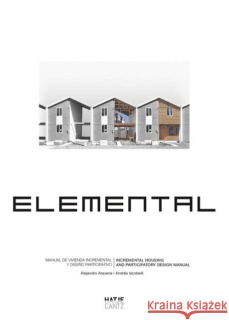 Elemental: Incremental Housing and Participatory Design Manual  9783775741422 Hatje Cantz