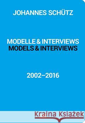 Johannes Schütz: Models & Interviews Schütz, Johannes 9783775741651 Hatje Cantz Publishers