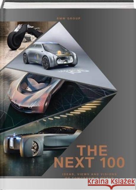 BMW Group: The Next 100: Ideas, Views and Visions of Tomorrow's World Sack, Adriano 9783775742221