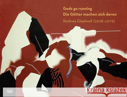 Rodney Gladwell: Gods Go Running: (1928-1979) Gladwell, Rodney 9783775742238