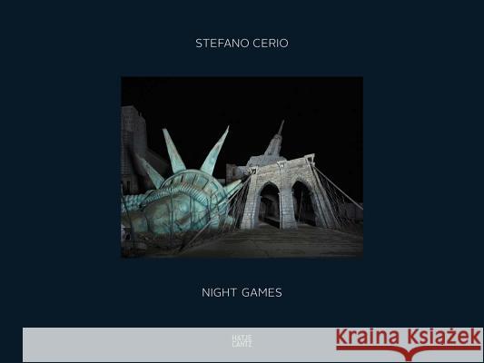 Stefano Cerio: Night Games Cerio, Stefano 9783775743013 Hatje Cantz