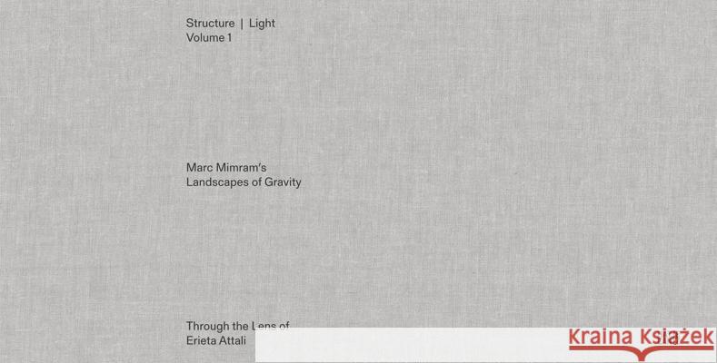 Marc Mimram: Structure Light: Landscapes of Gravity Through the Lens of Erieta Attali Mimram, Marc 9783775744034 Landscapes of Gravity Through the Lens of Eri