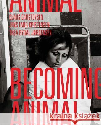 Becoming Animal Carstensen, Claus 9783775744669 Hatje Cantz