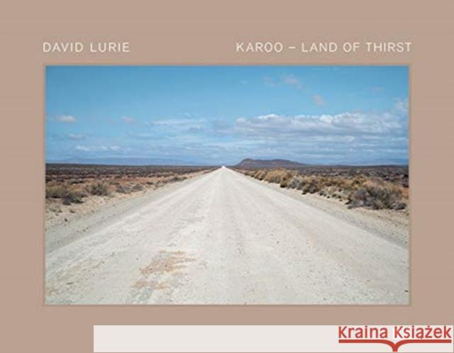 David Lurie: Karoo: Land of Thirst Lurie, David 9783775745949