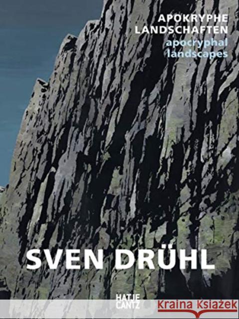 Sven Drühl: Apocryphal Landscapes Drühl, Sven 9783775746342 Hatje Cantz