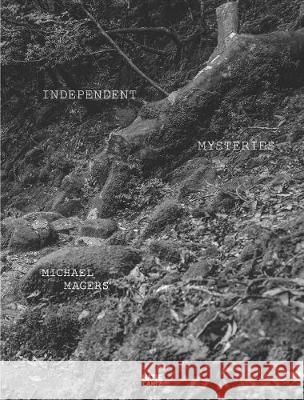 Michael Magers: Independent Mysteries Magers, Michael 9783775746403 Hatje Cantz