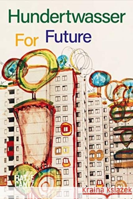 Hundertwasser for Future Hundertwasser, Friedensreich 9783775746984 Hatje Cantz