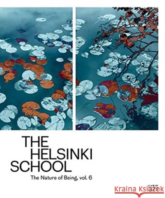 The Helsinki School: The Nature of Being, Volume 6 Persons, Asia Zak 9783775746991 Hatje Cantz