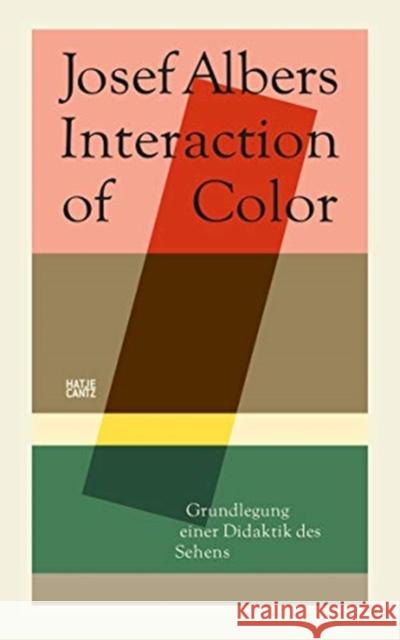 Josef Albers (German Edition): Interaction of Color. Grundlegung einer Didaktik des Sehens Heinz Liesbrock 9783775747752 Hatje Cantz