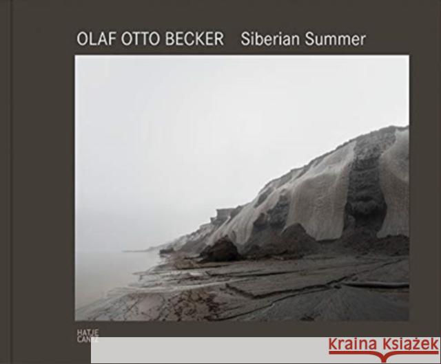 Olaf Otto Becker: Siberian Summer Becker, Olaf Otto 9783775747905 Hatje Cantz