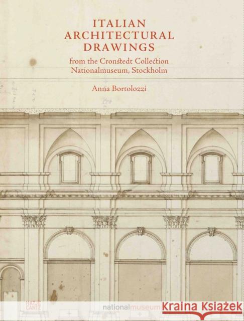 Italian Architectural Drawings from the Cronstedt Collection in the Nationalmuseum  9783775748025 Hatje Cantz