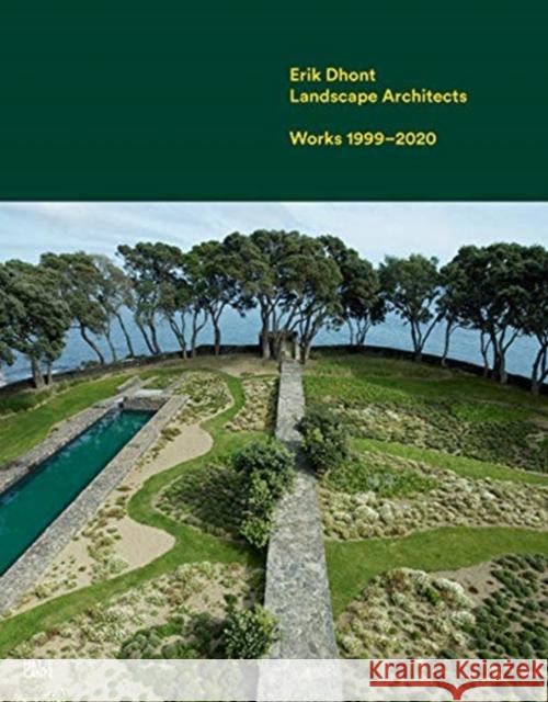 Erik Dhont: Landscape Architects: Works 1999-2020 Dhont, Erik 9783775748155 Hatje Cantz