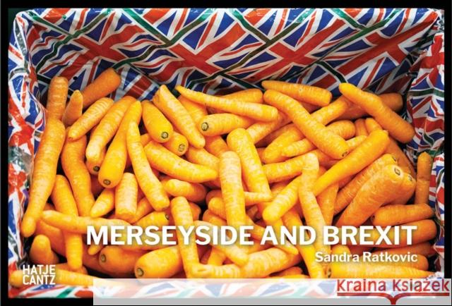 Sandra Ratkovic: Merseyside and Brexit  9783775748384 Hatje Cantz