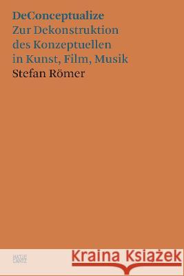 Stefan Römer (German edition): DeConceptualize Neil Holt, Stefan Römer 9783775750233