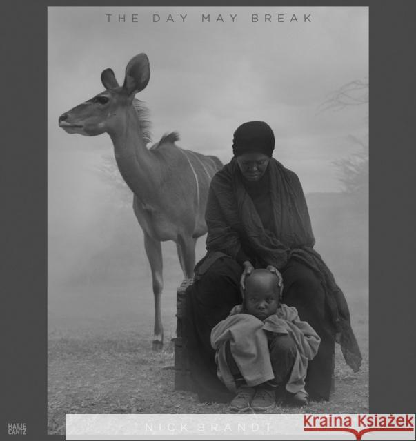 Nick Brandt: The Day May Break Nick Brandt 9783775750899 Hatje Cantz