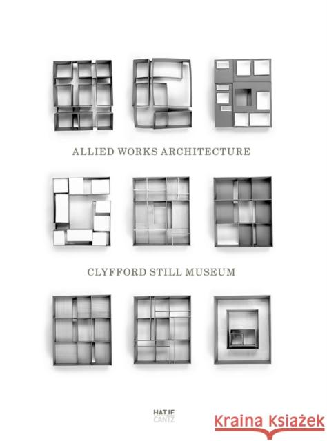 Clyfford Still Museum: Allied Works Architecture Cloepfil, Brad 9783775751575 Hatje Cantz