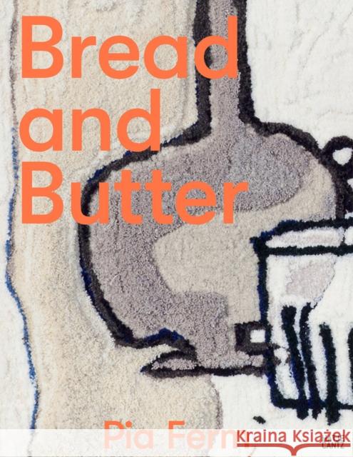 Pia Ferm: Bread and Butter Ferm, Pia 9783775751650