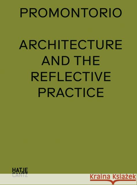 Promontorio: Architecture and the Reflective Practice Rupnik, Ivan 9783775752350 Hatje Cantz