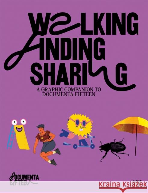 Documenta Fifteen: Walking, Finding, Sharing: Family Guide Ruangrupa 9783775752848 THAMES & HUDSON