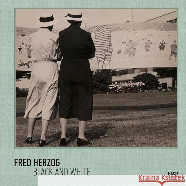 Fred Herzog: Black and White Herzog, Fred 9783775753227 THAMES & HUDSON