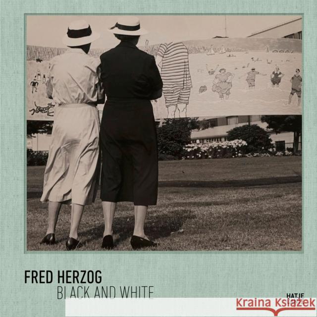 Fred Herzog: Black and White Herzog, Fred 9783775753227 Hatje Cantz