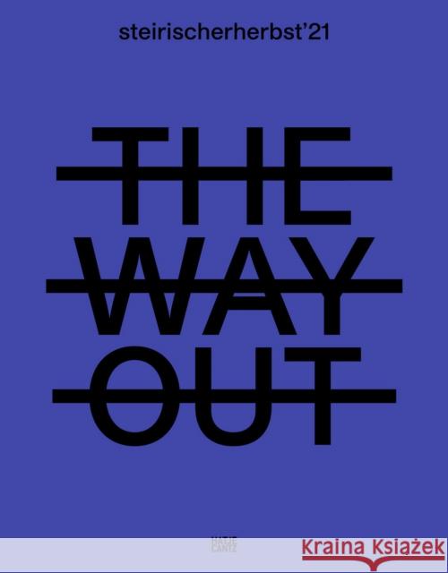 Steirischer Herbst '21: The Way Out Wisler, Benjamin 9783775753654 Hatje Cantz