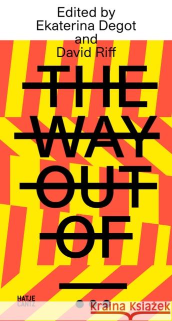 Steirischer Herbst '21: The Way Out: A Reader Riff, David 9783775753661 Hatje Cantz