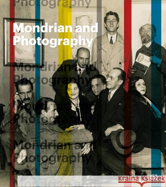 Mondrian and Photography: The Complete Photographs Mondrian, Piet 9783775754002 Hatje Cantz