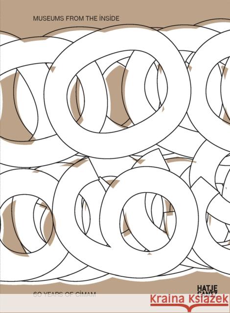 Museums from the Inside: 60 Years of Cimam Bos, Saskia 9783775754422 Hatje Cantz