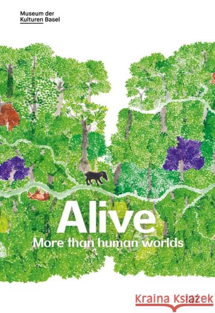 Alive: More than human worlds  9783775756242 Hatje Cantz