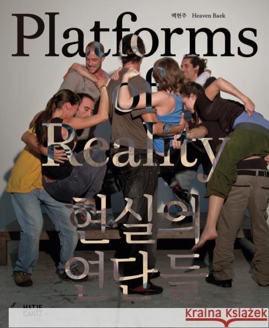 Heaven Baek: Platforms of Reality  9783775756495 Hatje Cantz