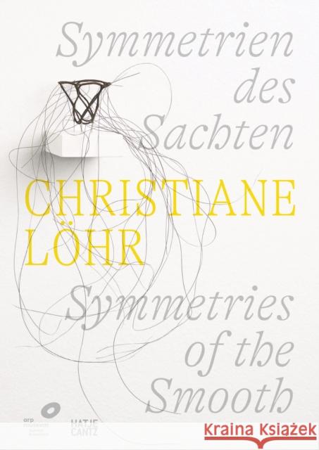 Christiane Lohr: Symmetries of the Smooth (Bilingual edition)  9783775756693 Hatje Cantz